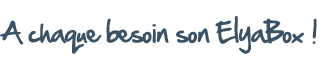 A chaque besoin son ElyaBox