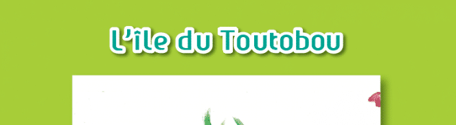 L'île de Toutobou - Centre Hélio Marin